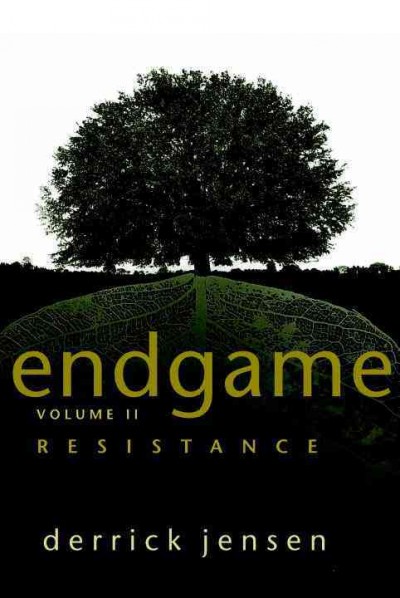 Endgame, volume 2 : resistance / Derrick Jensen.