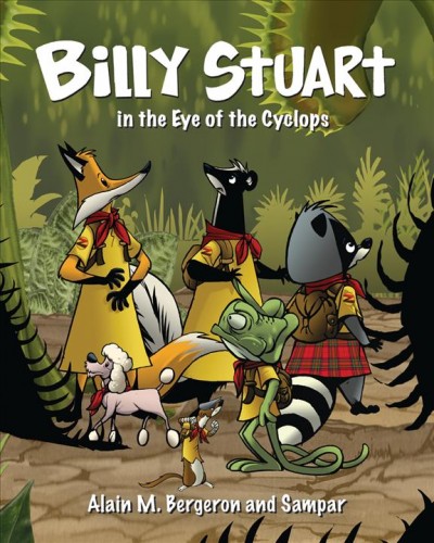 Billy Stuart in the eye of the cyclops / Alain M. Bergeron ; illustrated by Sampar ; translated by Sophie B. Watson.