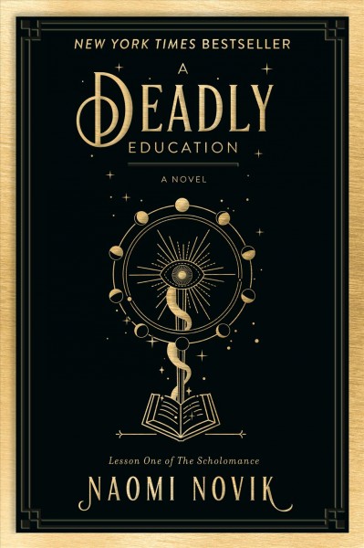 A deadly education : a novel / Naomi Novik.