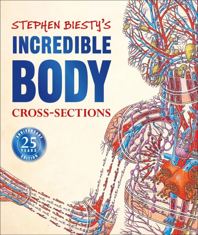 Stephen Biesty's incredible body cross-sections / illustrated by Stephen Biesty ; written by Richard Platt.