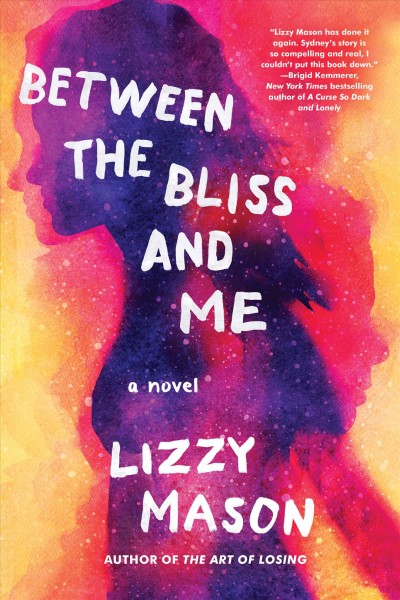 Between the bliss and me / Lizzy Mason.