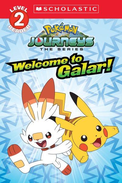 Welcome to Galar! / adapted by R. Shapiro.