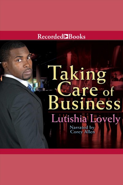 Taking care of business [electronic resource] : Business series, book 3. Lovely Lutishia.