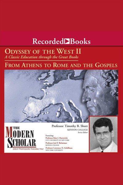 Odyssey of the west, part ii [electronic resource] : A classic education through the great books: from athens to rome and the gospels. Shutt Timothy B.