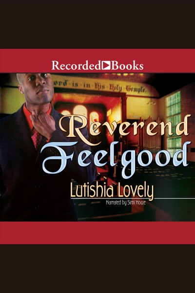 Reverend feelgood [electronic resource] : Hallelujah love series, book 5. Lovely Lutishia.