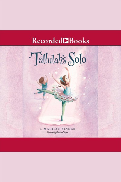 Tallulah's solo [electronic resource] : Tallulah series, book 2. Marilyn Singer.