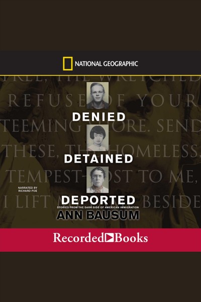 Denied, detained, deported [electronic resource]. Ann Bausum.