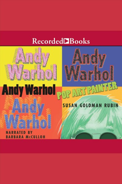 Andy warhol [electronic resource] : Pop art painter. Rubin Susan Goldman.
