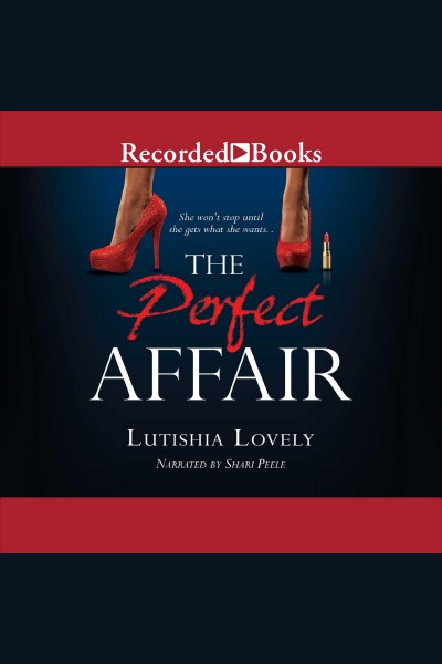 The perfect affair [electronic resource] : Shady sisters trilogy, book 1. Lovely Lutishia.