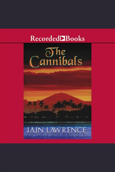 The cannibals [electronic resource] : Curse of the jolly stone series, book 2. Iain Lawrence.