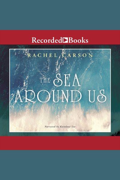 The sea around us [electronic resource]. Rachel Carson.