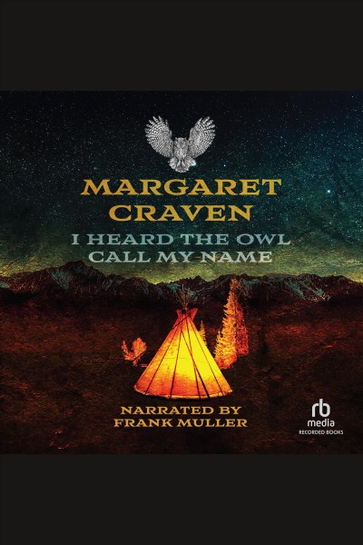 I heard the owl call my name [electronic resource] : Owl calls series, book 1. Craven Margaret.