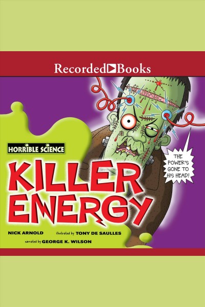 Horrible science [electronic resource] : Killer energy. Arnold Nick.