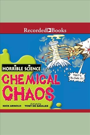 Horrible science [electronic resource] : Chemical chaos. Arnold Nick.