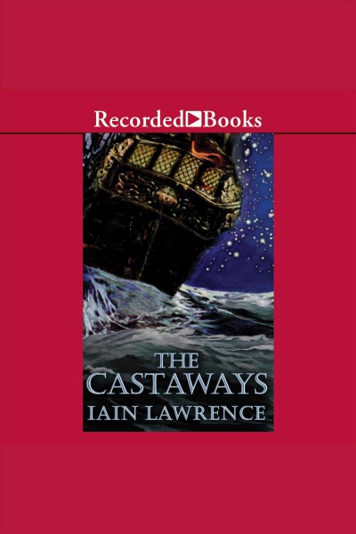 The castaways [electronic resource] : Curse of the jolly stone series, book 3. Iain Lawrence.