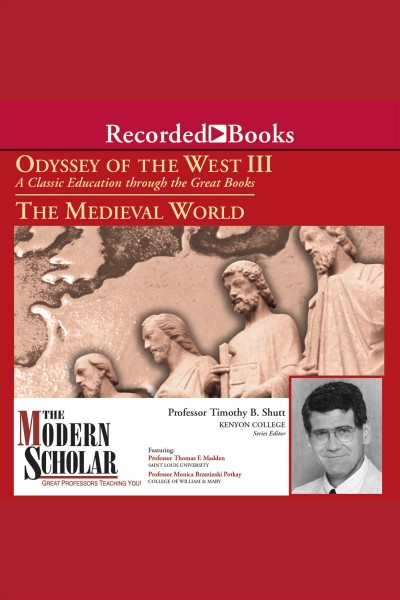 Odyssey of the west, part iii [electronic resource] : A classic education through the great books: the medieval world. Shutt Timothy B.