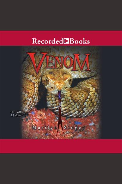 Venom [electronic resource]. Marilyn Singer.
