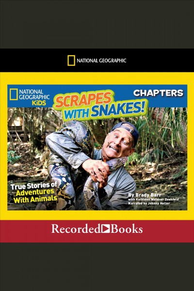 Scrapes with snakes [electronic resource] : True stories of adventures with animals. Barr Brady.
