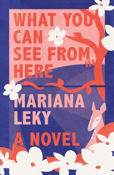 What you can see from here / Mariana Leky ; translated from the German by Tess Lewis.