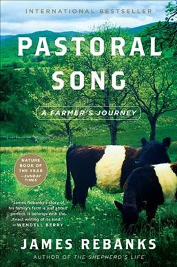 Pastoral song : a farmer's journey / James Rebanks.