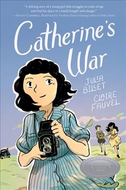 Catherine's war / Julia Billet, Claire Fauvel ; translation by Ivanka Hahnenberger.