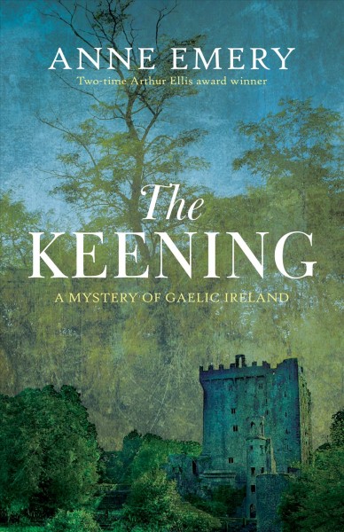 The keening : a mystery of Gaelic Ireland / Anne Emery.
