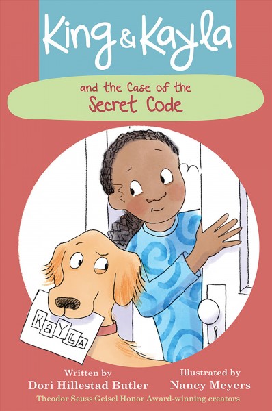 King & Kayla and the case of the secret code / written by Dori Hillestad Butler ; illustrated by Nancy Meyers.
