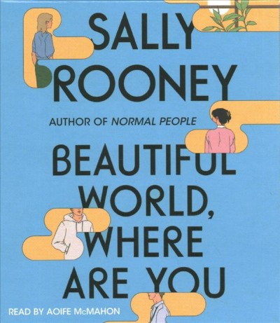 Beautiful world, where are you [sound recording] / Sally Rooney.
