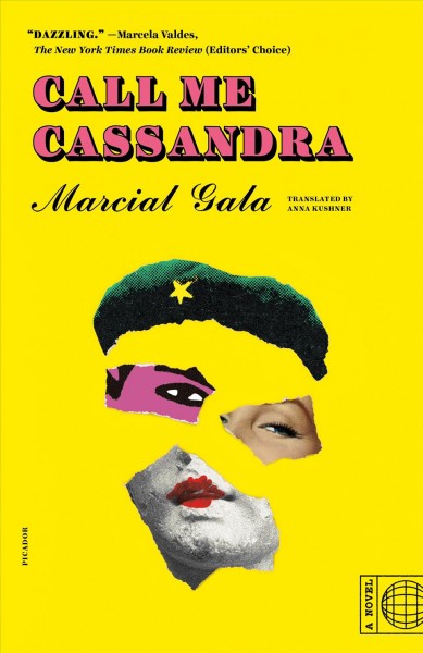 Call me Cassandra : a novel / Marcial Gala ; translated from the Spanish by Anna Kushner.