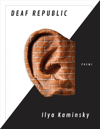 Deaf republic : poems / Ilya Kaminsky.