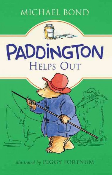 Paddington helps out / by Michael Bond ; illustrated by Peggy Fortnum.