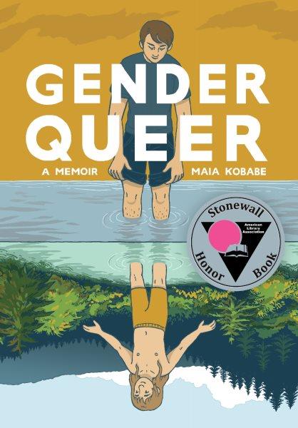 Gender queer : a memoir / by Maia Kobabe ; colors by Phoebe Kobabe.