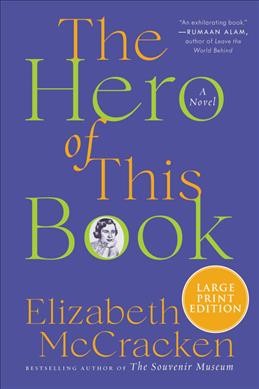 The hero of this book : a novel / Elizabeth McCracken.