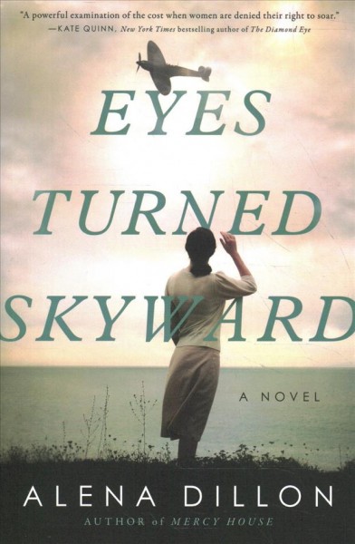 Eyes turned skyward : a novel / Alena Dillon.