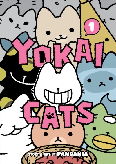 Yokai cats. Vol. 1 / story & art by Pandania ; translation, Minna Lin ; lettering, Carl Vanstiphout.