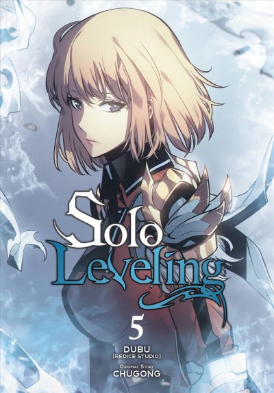 Solo leveling. 5 / Dubu (Redice Studio) ; original story, Chugong ; translation: Hye Young Im ; rewrite: J. Torres ; lettering: Abigail Blackman.