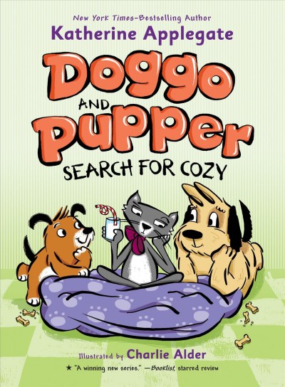 Doggo and Pupper.  #3  Search for cozy / Katherine Applegate ; illustrated by Charlie Adler.