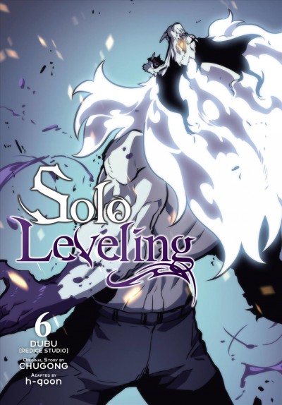 Solo leveling. 6 / Dubu (Redice Studio) ; original story, Chugong ; adapted by h-goon ; translation, Hye Young Im ; rewrite, J. Torres ; lettering, Abigail Blackman.