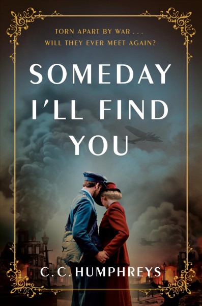 Someday I'll find you : a novel / C.C. Humphreys.