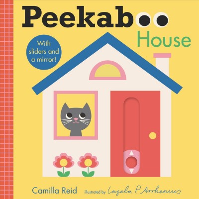 Peekaboo house / Camilla Reid ; illustrated by Ingela P. Arrhenius.