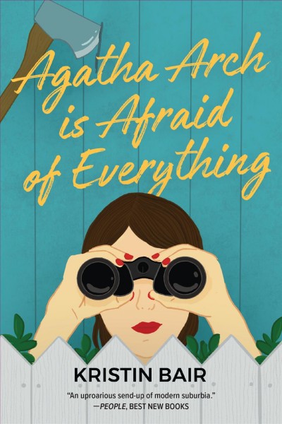Agatha Arch is afraid of everything : a novel / Kristin Bair.