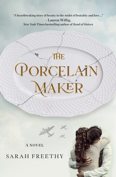 The porcelain maker : a novel / Sarah Freethy.