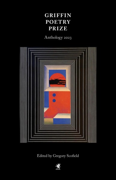 Griffin Poetry Prize anthology 2023 : a selection of the short list / edited by Gregory Scofield.