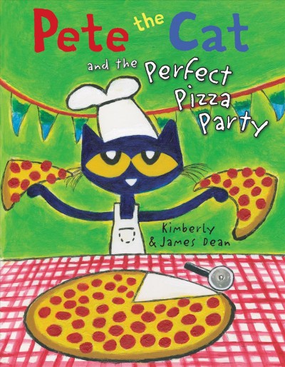 Pete the cat and the perfect pizza party [electronic resource] / Kimberly and James Dean.