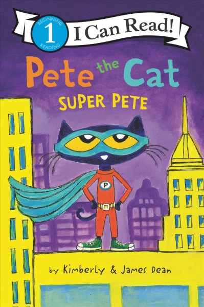 Pete the cat : Super Pete [electronic resource].