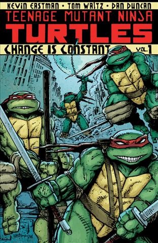 Teenage Mutant Ninja Turtles. Volume 1, issue 1-4, Change is constant [electronic resource].