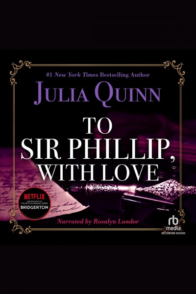 To sir phillip, with love [electronic resource] / Julia Quinn.