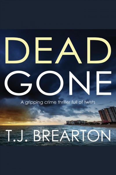 Dead Gone [electronic resource] / T. J. Brearton.