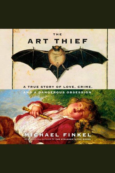 The art thief / Michael Finkel.