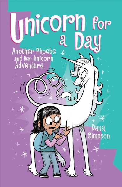 Unicorn for a day : another Phoebe and her unicorn adventure  #18 / Dana Simpson.